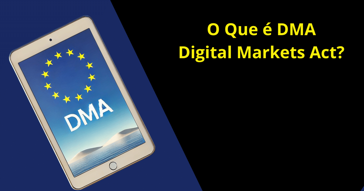 Descubra como o Digital Markets Act (DMA) está transformando o mercado digital, promovendo competição justa e protegendo consumidores e pequenas empresas.