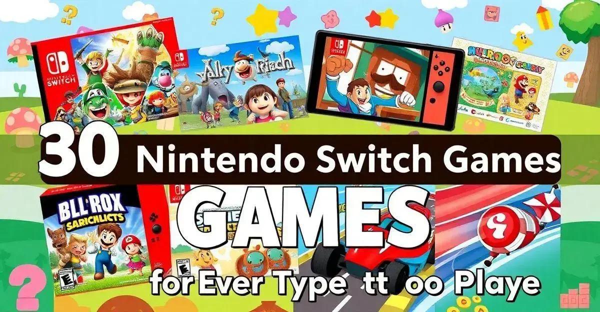 30 Jogos Nintendo Switch para Todos os Tipos de Jogadores