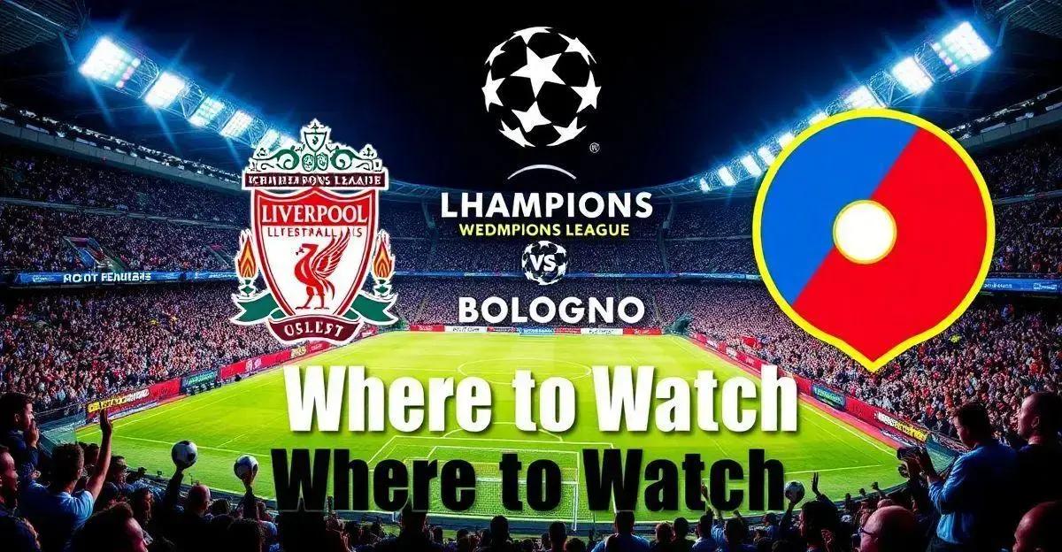 Liverpool x Bologna: Horário e Onde Assistir ao Jogo da Champions League