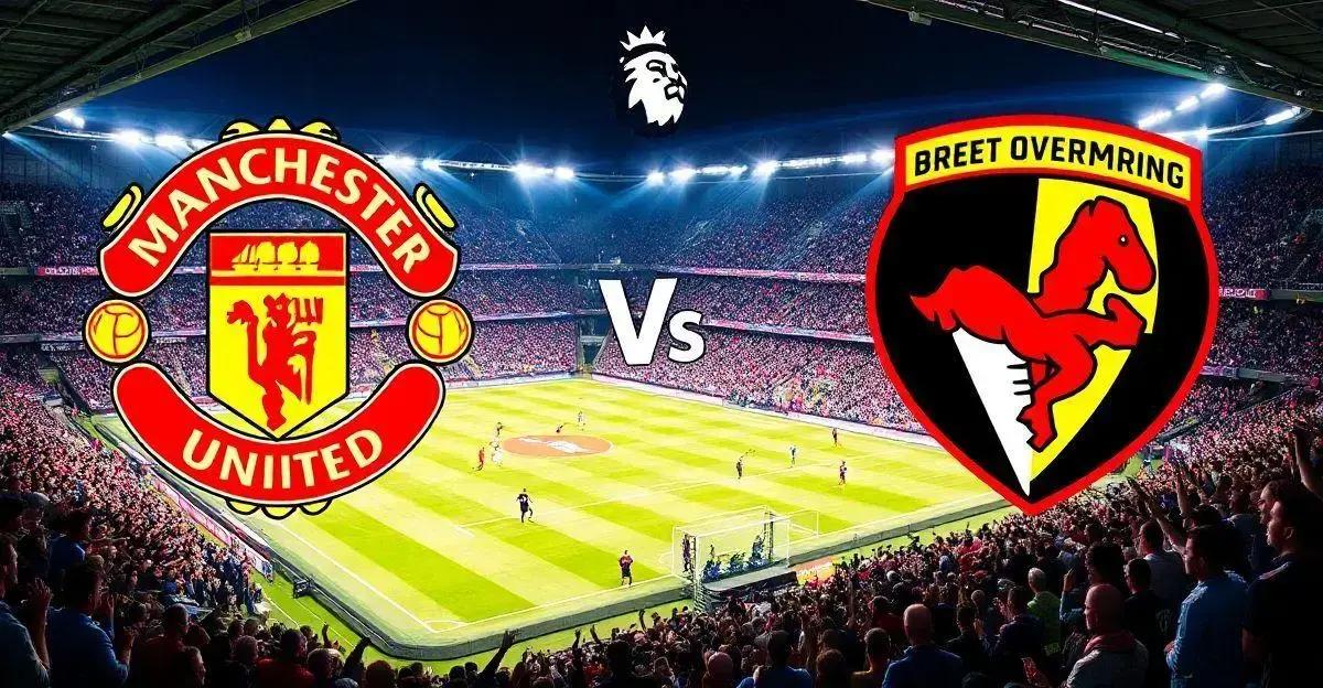 Manchester United x Brentford: Horário e Onde Assistir ao Jogo